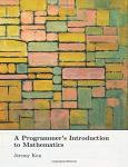 A Programmer’s Introduction to Mathematics