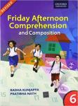 Friday Afternoon Comprehension and Composition 6 : Middle Book by Radha Kunjappa