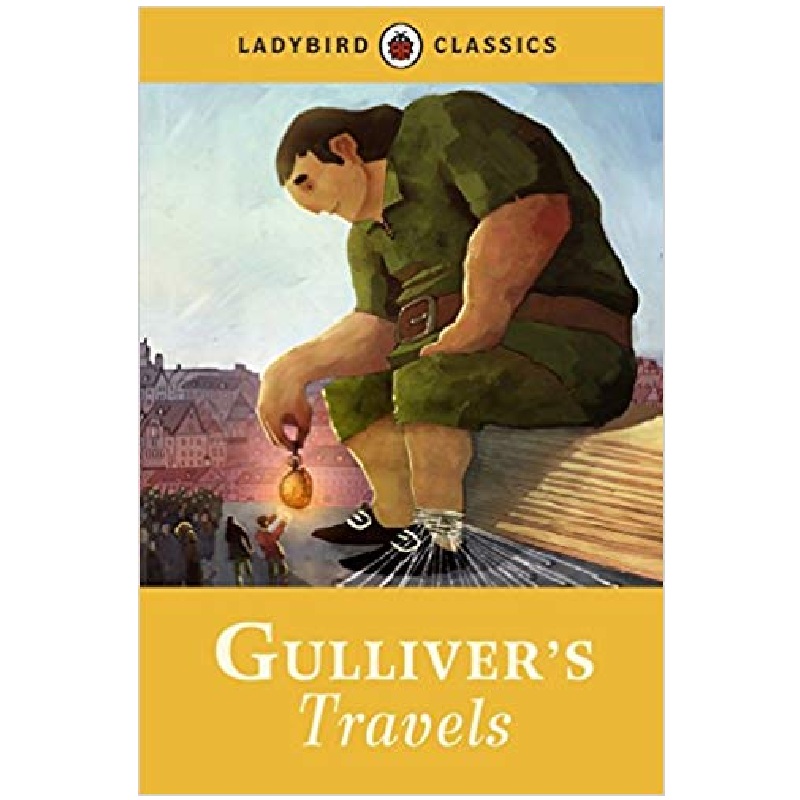Gulliver's Travels : Ladybird Classics - Jonathan Swift