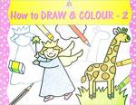 How to Draw & Colour Book – 2 by Madhuban