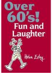 Over 60’s!: Fun and Laughter by Helen Exley