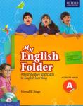 Oxford My English Folder Activity Book A – Nirmal SJ Singh