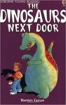 Usborne young readers Series : The Dinosaurs Next Door by Harriet Castor