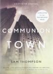 Communion Town: A City in Ten Chapters by Sam Thompson