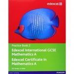 Edexcel International GCSE Mathematics A Edexcel Certificate in Mathematics A : Practice Book 2