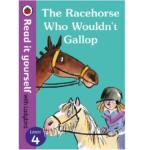 Read it Yourself with Ladybird Level 4 – The Racehorse Who Wouldn’t Gallop Book