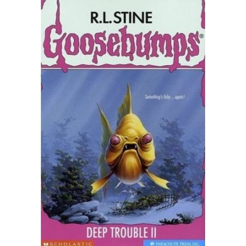 Goosebumps DeepTrouble II - 58 by R. L. Stine