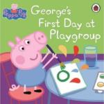 Peppa Pig : Georges First Day at Playgroup