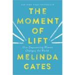 The Moment of Lift : How Empowering Women Changes the World