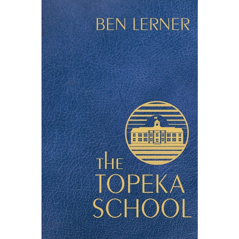 The Topeka School by Ben Lerner