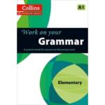 Collins Work On Your Grammar Elementary A1