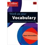 Collins Work On Your Vocabulary Upper Intermediate B2