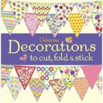 Decorations to Cut, Fold and Stick (Decorations to Make)