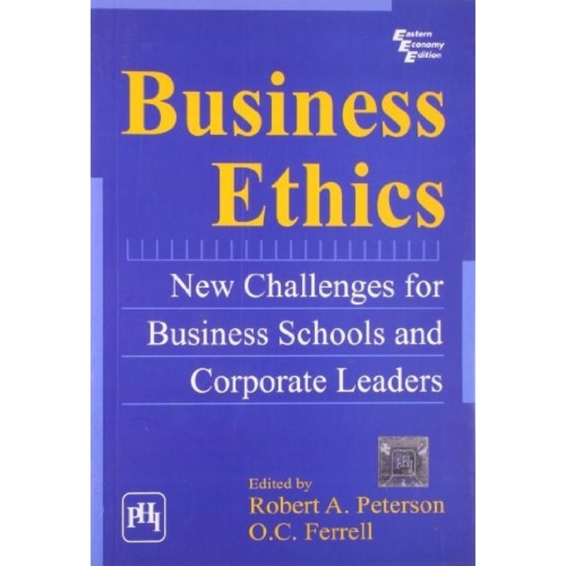 Business Ethics : New Challenges For Business Schools And Corporate Leaders