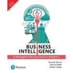 Business Intelligence : A Managerial Perspective on Analytics