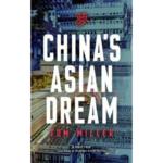 Chinas Asian Dream : Empire Building along the New Silk Road
