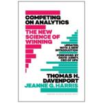 Competing on Analytics : The New Science of Winning