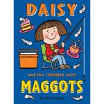 Daisy and the Trouble with Maggots