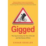 Gigged : The Gig Economy