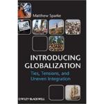 Introducing Globalization : Ties Tensions and Uneven Integration