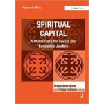 Spiritual Capital : A Moral Core for Social and Economic Justice