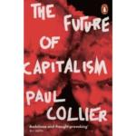 The Future of Capitalism : Facing the New Anxieties