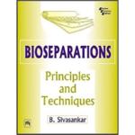 Bioseparations : Principles and Techniques