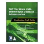 DB2 9 For Linux, Unix & Windows Database Administration Certification Study Guide