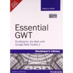 Essential GWT Building for the web with Google web Toolkit 2