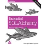 Essential SQLAlchemy