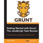 Getting Started With GRUNT The Javascript Task Runner