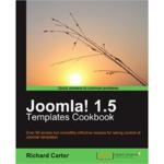 Joomla 1.5 Templates Cookbook: Over 60 Simple but incredibly effective recipes for taking control of joomla templates