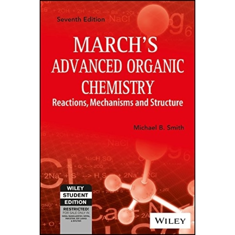 Marchs Advanced Organic Chemistry Reactions Mechanisms And Structure