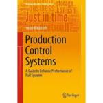 Production Control Systems : A Guide to Enhance Performance of Pull Systems