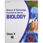 Science and Technology Foundation Series Biology : Class X