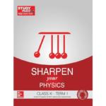 Sharpen your Physics Class XI – Term 1