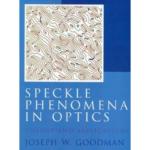Speckle Phenomena in optics : theory and applications
