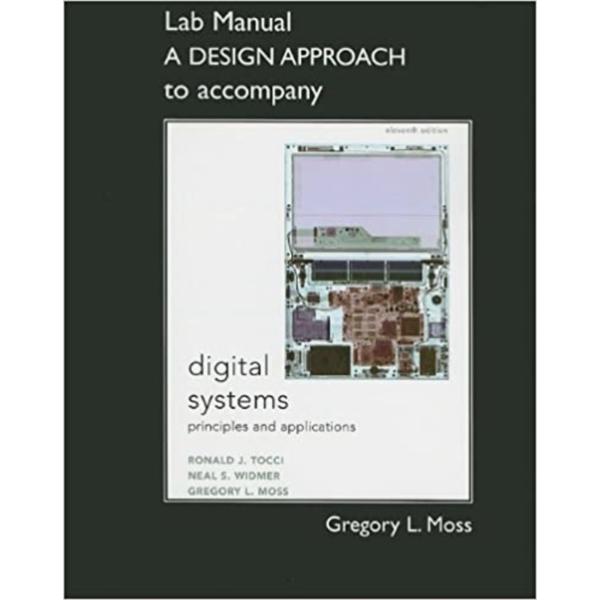 Student Lab Manual A Design Approach for Digital Systems - Principles ...