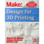 Make: Design for 3D Printing