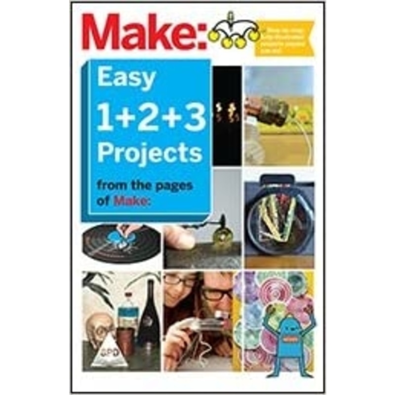 Make: Easy 1+2+3 Projects
