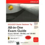 OCA/OCP Oracle Database 11g All in one Exam Guide [Exam 1Z0-051,1Z0-052,and 1Z0-053] Complete Exam Preparation With CD