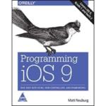 Programming iOS 9 : Dive Deep into Views, View Controllers, and Frameworks