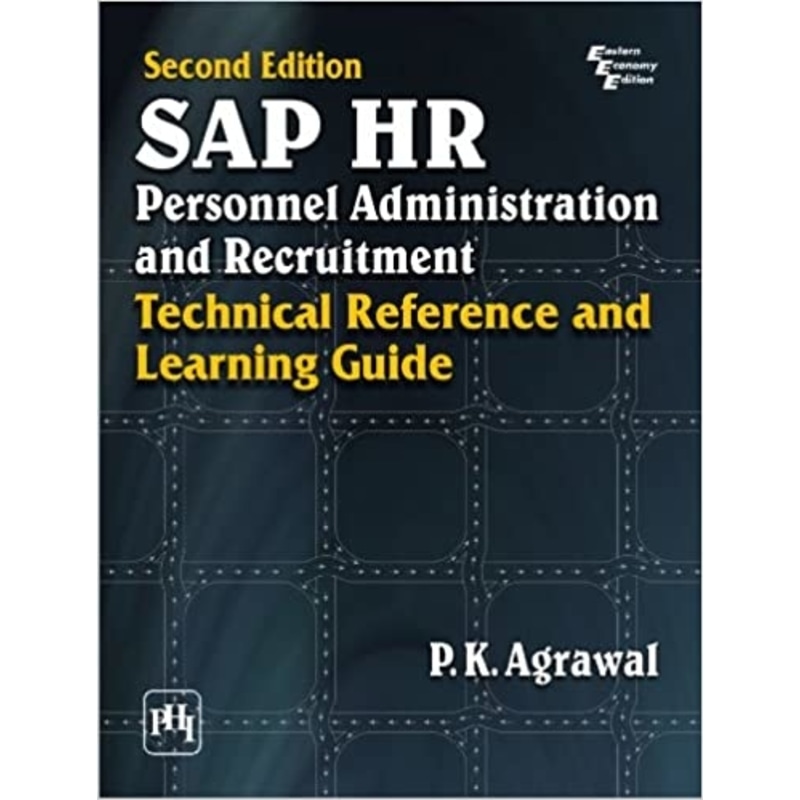 SAP HR Personal Administration and Recruitment: Technical Reference and Learning Guide