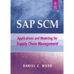 SAP SCM Applications and Modeling for Supply Chain Management [With BW Primer]