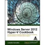 Windows Server 2012 Hyper-V Cookbook