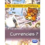 What About Currencies : The Navneet Pictopedia