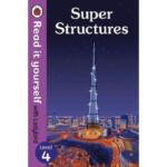 Read It Yourself with Ladybird : Level 4 – Super Structures