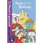 Read it yourself with Ladybird : Level 4 – Sam and the Robots