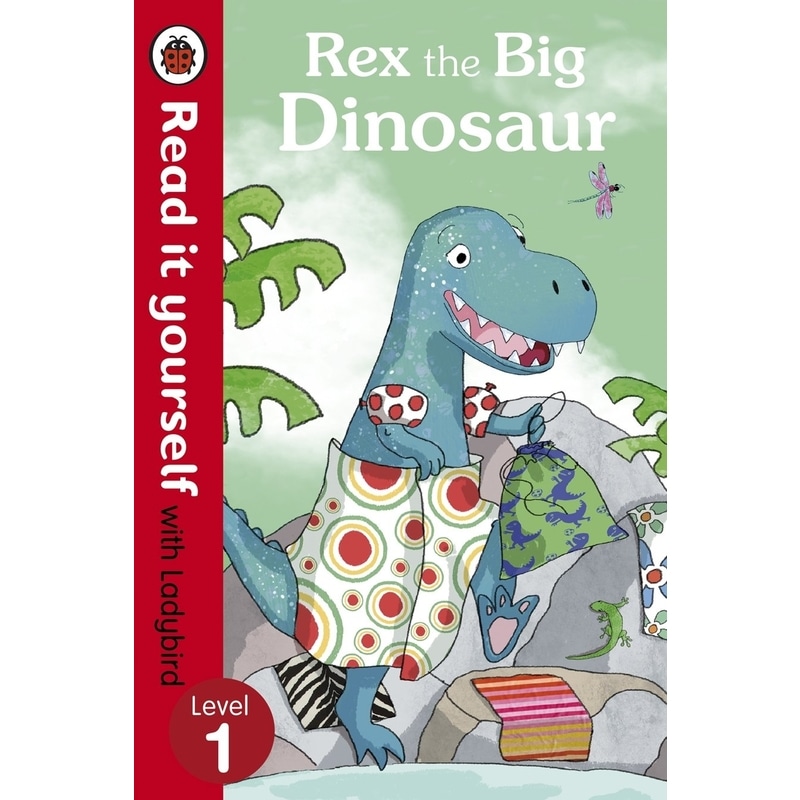 Read It Yourself with Ladybird - Level 1 - Rex the Big Dinosaur