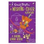 A Wishing-Chair Adventure : A Daring School Rescue